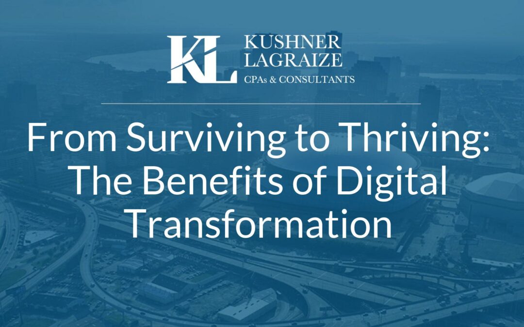From Surviving to Thriving: The Benefits of Digital Transformation