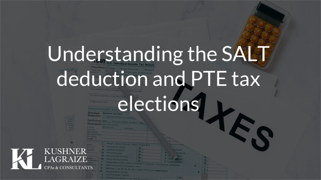 Understanding the SALT deduction and PTE tax elections