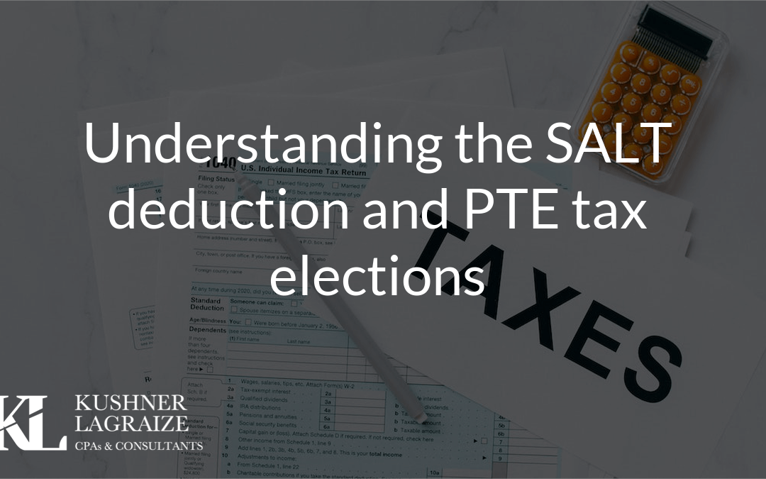 Understanding the SALT deduction and PTE tax elections