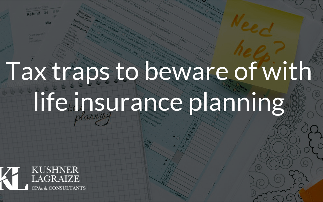 Tax traps to beware of with life insurance planning