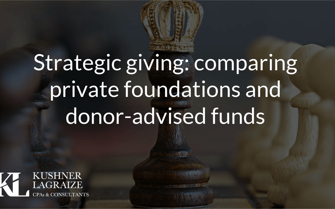 Strategic giving: comparing private foundations and donor-advised funds