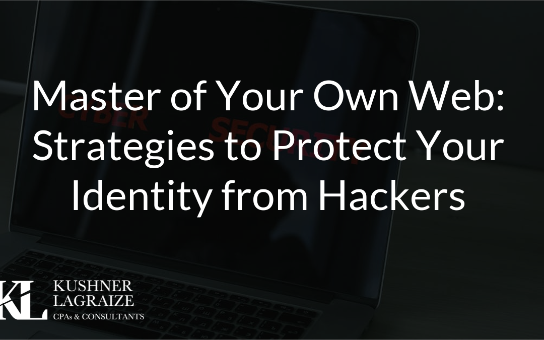 Master of Your Own Web: Strategies to Protect Your Identity from Hackers