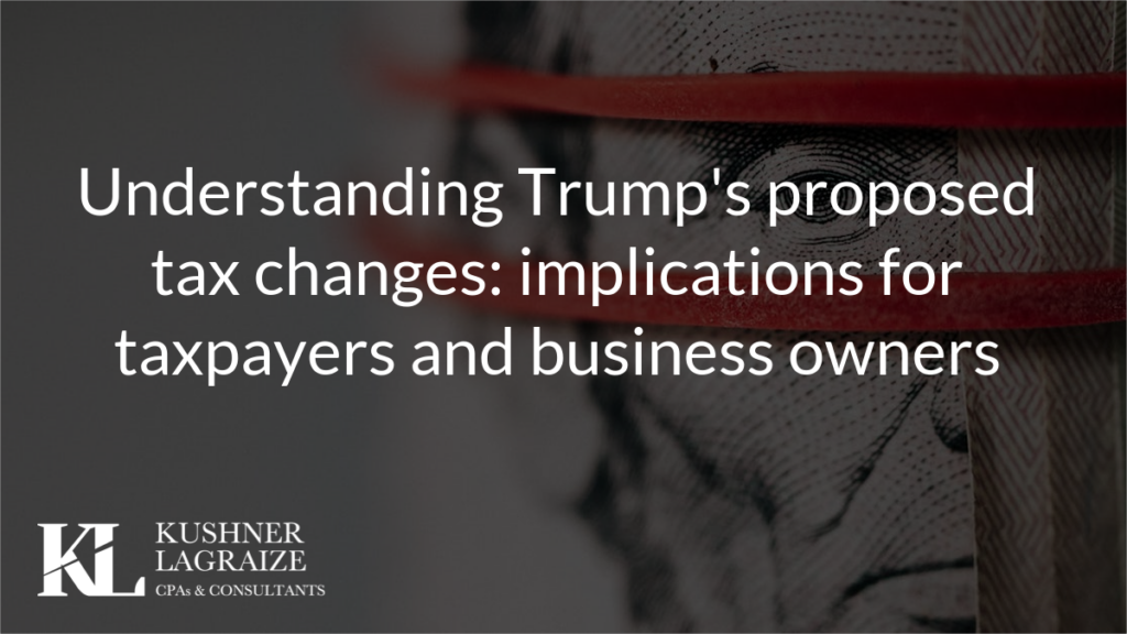 Understanding Trump’s proposed tax changes: implications for taxpayers and business owners