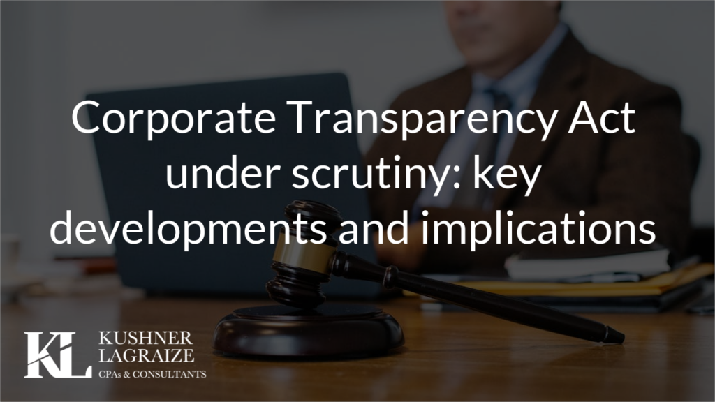 Corporate Transparency Act under scrutiny: key developments and implications