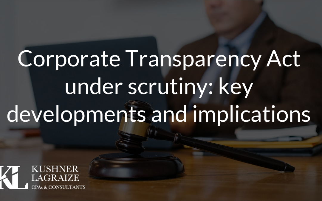 Corporate Transparency Act under scrutiny: key developments and implications