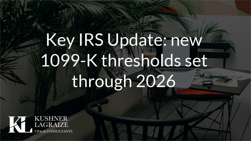 Key IRS Update: new 1099-K thresholds set through 2026