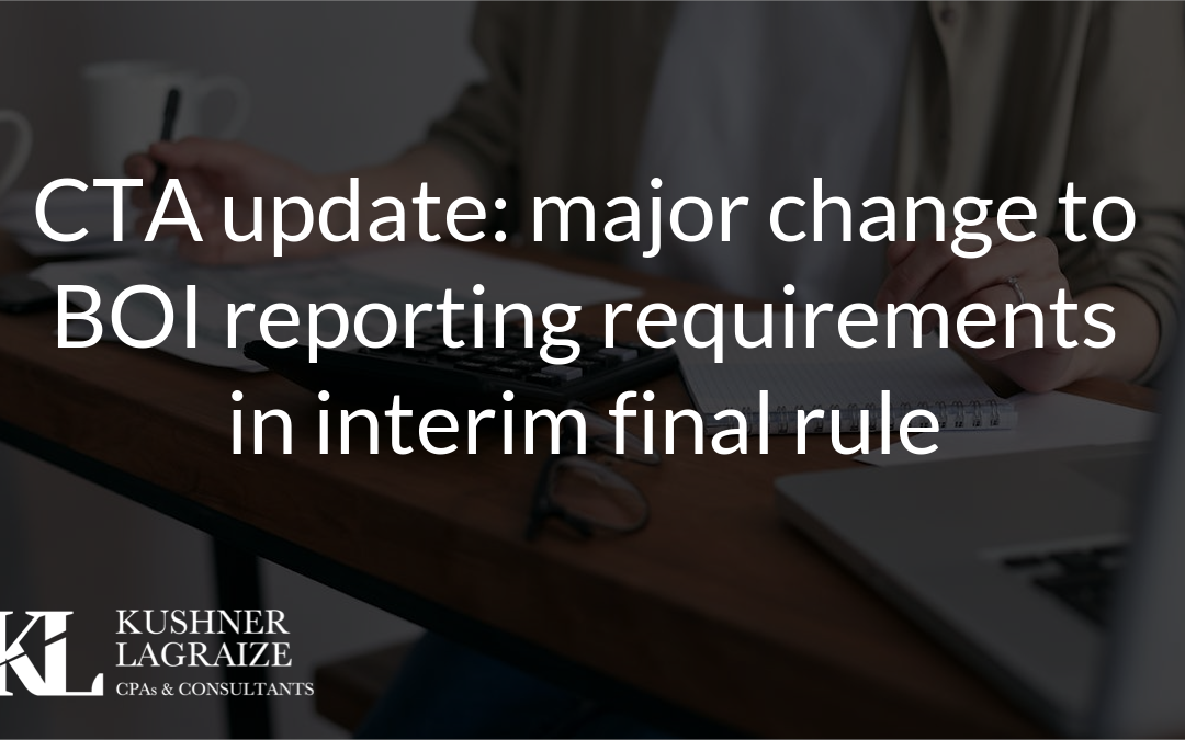 CTA update: major change to BOI reporting requirements in interim final rule