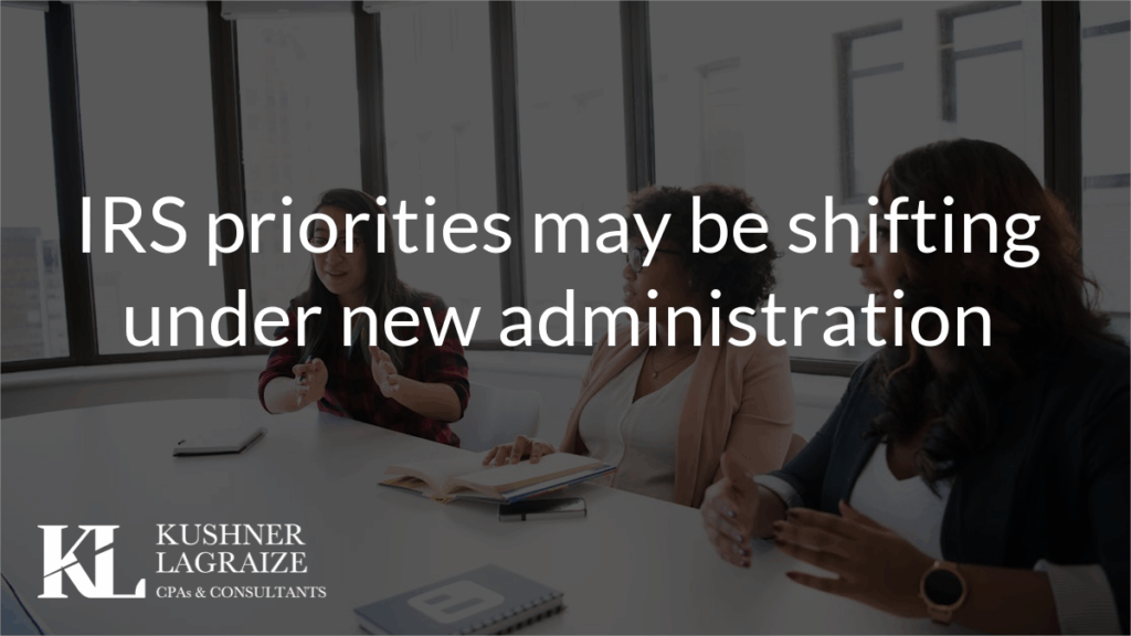 IRS priorities may be shifting under new administration