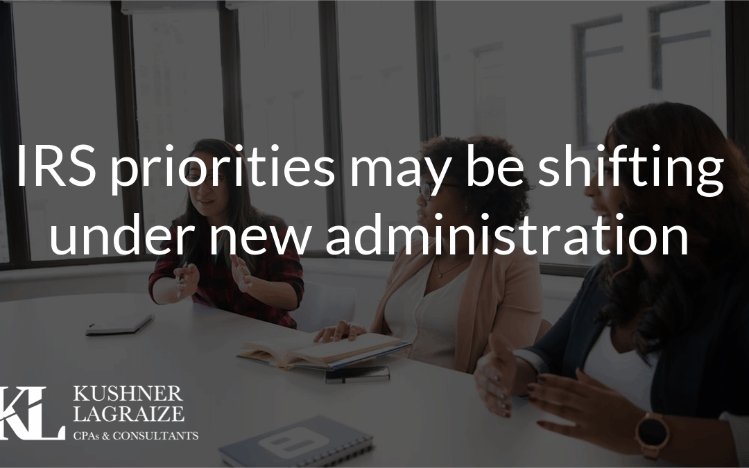 IRS priorities may be shifting under new administration
