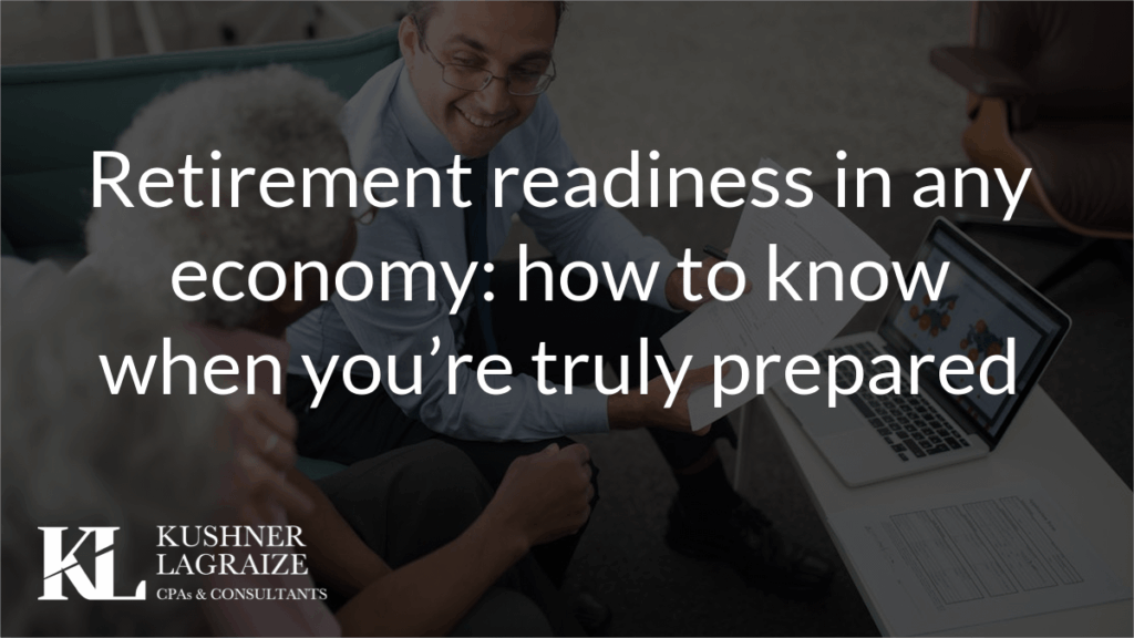 Retirement readiness in any economy: how to know when you’re truly prepared