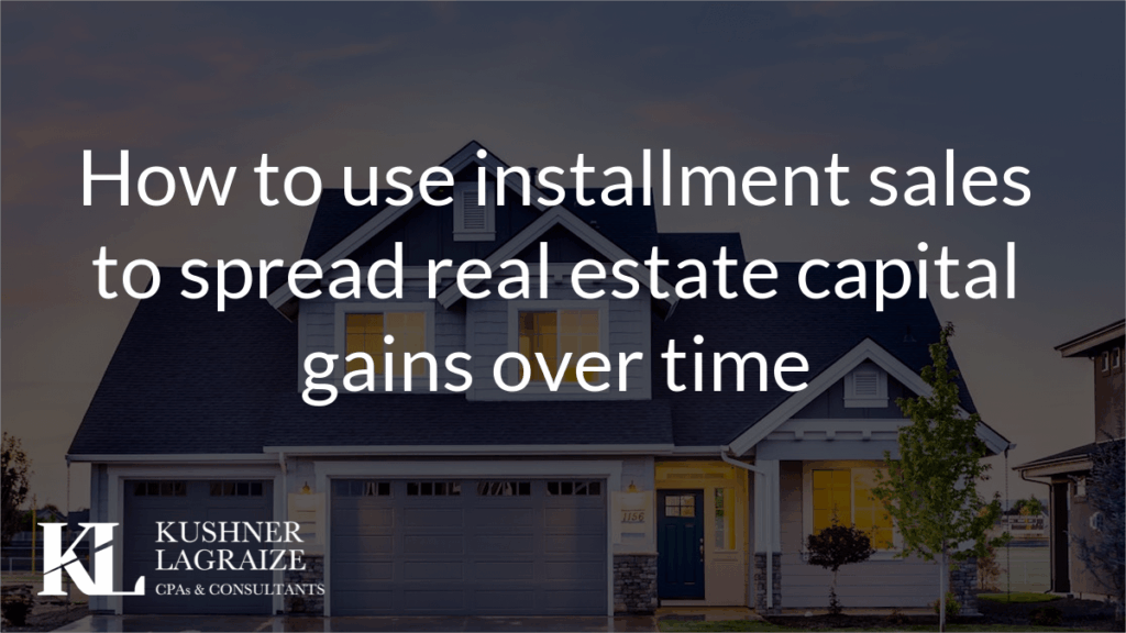 How to use installment sales to spread real estate capital gains over time