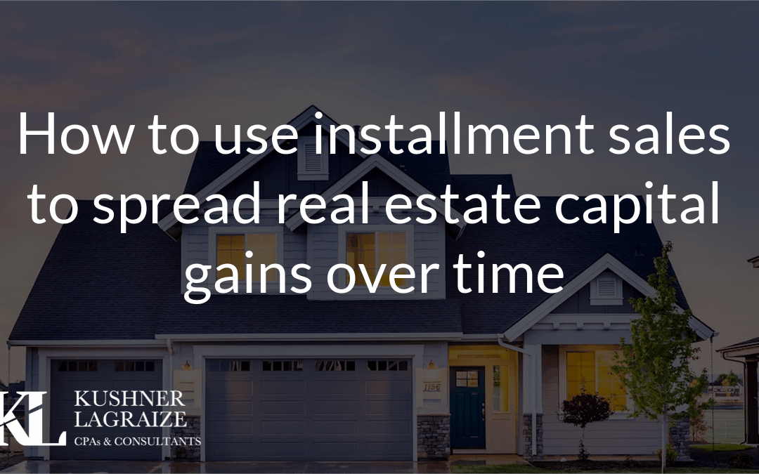 How to use installment sales to spread real estate capital gains over time