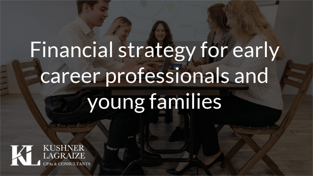 Financial strategy for early career professionals and young families