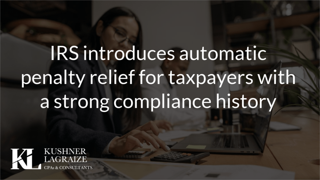 IRS introduces automatic penalty relief for taxpayers with a strong compliance history